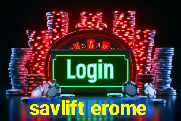 savlift erome